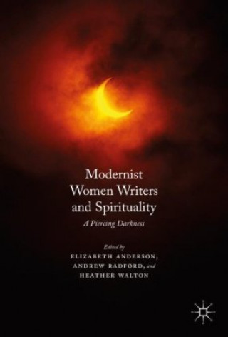 Knjiga Modernist Women Writers and Spirituality Elizabeth Anderson