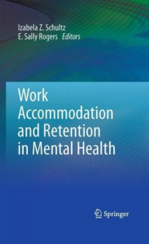 Kniha Work Accommodation and Retention in Mental Health Izabela Z. Schultz