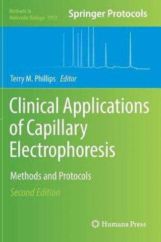 Kniha Clinical Applications of Capillary Electrophoresis Terry M. Phillips
