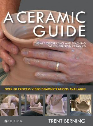 Knjiga A Ceramic Guide Trent Berning