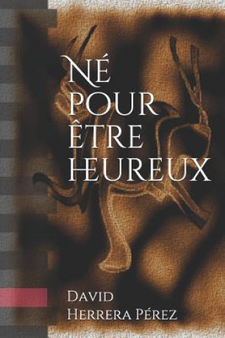 Knjiga Ne pour etre heureux Herrera P