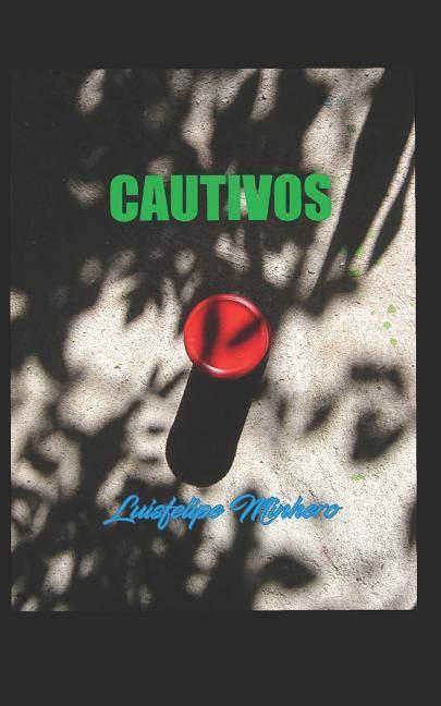 Книга Cautivos Luisfelipe Minhero