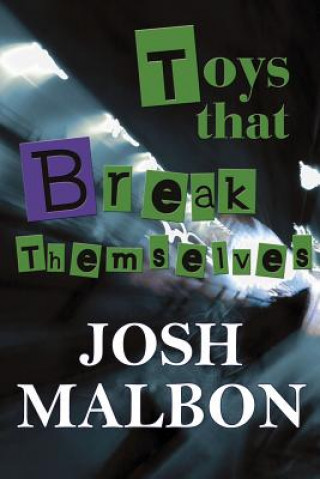Knjiga Toys that Break Themselves Josh Malbon