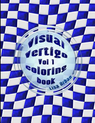 Книга Visual Vertigo: Optical Illusion Coloring Book Lisa Orban