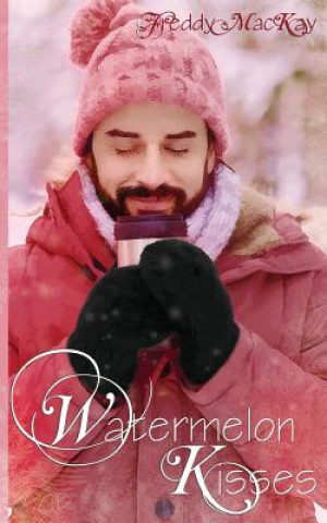 Kniha Watermelon Kisses: A Holiday to Remember Sandra C Stixrude