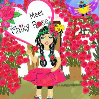 Kniha Chiky Rose: Meet Chiky Rose Vol. 1 Maggie Meza Bermudez