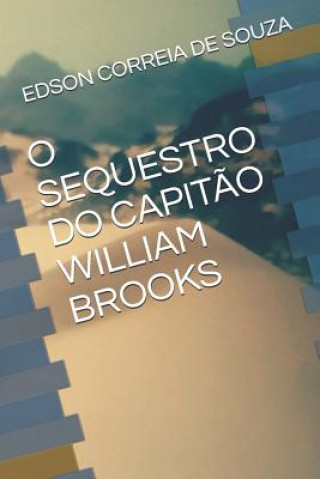 Knjiga O Sequestro Do Capit?o William Brooks Edson Correia de Souza