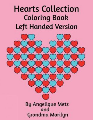Könyv Hearts Collection Coloring Book: Left Handed Version Grandma Marilyn