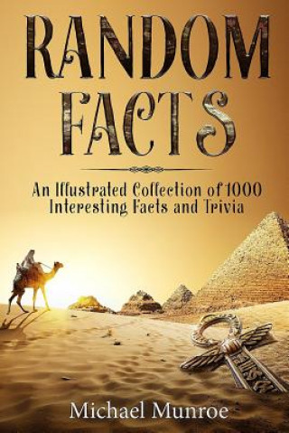 Kniha Random Facts: An Illustrated Collection of 1,000 Interesting Facts and Trivia Michael Munroe