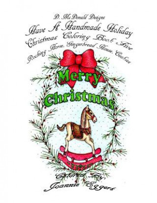 Книга D. McDonald Designs Have a Handmade Holiday Christmas Coloring Book Five Deborah L McDonald