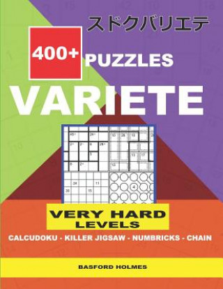 Kniha 400 + VARIETE Very hard levels Calcudoku - Killer Jigsaw Numbricks - Chain.: Holmes presents to your attention a collection of proven sudoku. Excellen Basford Holmes