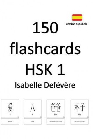 Książka 150 Flashcards Hsk 1 (Versión Espa?ola) Def