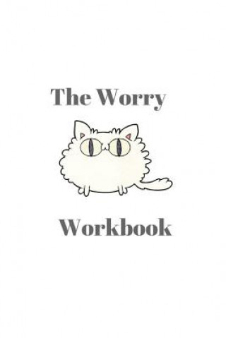 Carte The Worry Workbook Sophia Louise
