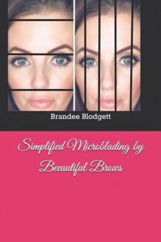 Kniha Simplified Microblading by Beeautiful Brows Brandee Blodgett