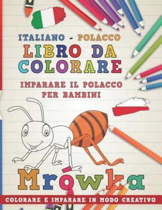 Книга Libro Da Colorare Italiano - Polacco. Imparare Il Polacco Per Bambini. Colorare E Imparare in Modo Creativo Nerdmediait