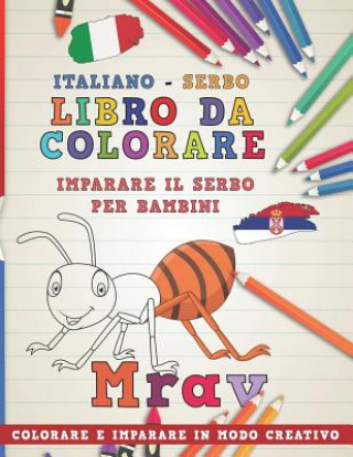 Könyv Libro Da Colorare Italiano - Serbo. Imparare Il Serbo Per Bambini. Colorare E Imparare in Modo Creativo Nerdmediait