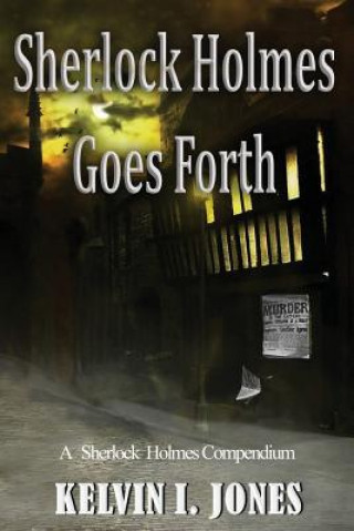 Knjiga Sherlock Holmes Goes Forth Kelvin I Jones