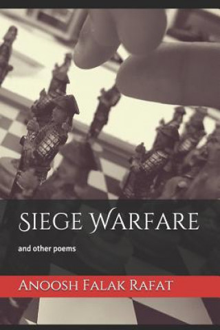 Knjiga Siege Warfare: And Other Poems Anoosh Falak Rafat