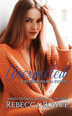 Kniha Unexpected: A Reverse Harem Love Story Rebecca Royce