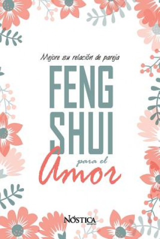 Kniha Feng Shui Para El Amor: Mejore su relación de pareja N Editorial