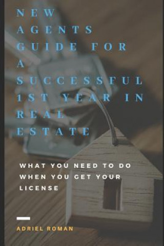 Kniha New Agents Guide for a Successful 1st Year in Real Estate: What You Need to Do When You Get Your License Raw Pixel