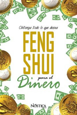Kniha Feng Shui Para El Dinero: Obtenga todo lo que desea N Editorial
