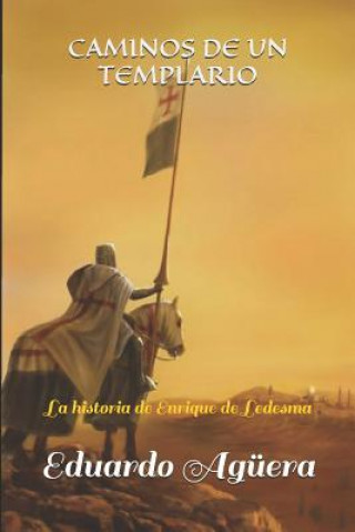 Book Caminos de un Templario Eduardo Ag Villalobos