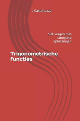 Kniha Trigonometrische Functies: 501 Vragen Met Complete Oplossingen L Castelluzzo