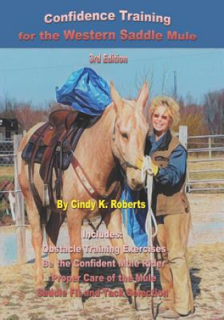 Kniha Confidence Training for the Western Saddle Mule Cindy K Roberts
