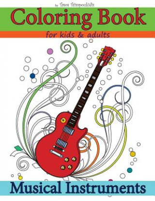 Knjiga Coloring Books for Kids & Adults: Musical Instruments Tasos Tsimpoukidis