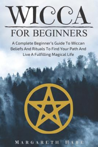 Knjiga Wicca for Beginners: A Complete Beginner Margareth Hare