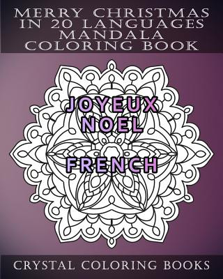 Carte Merry Christmas in 20 Languages Mandala Coloring Book: Mandala Holiday Stress Relief Coloring Pages. Crystal Coloring Books
