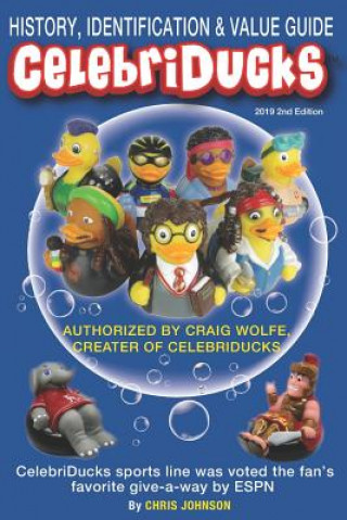 Kniha History, Identification & Value Guide Celebriducks 2019 2nd Edition: Celebriduck Rubber Duck Collectibles Dale Franks