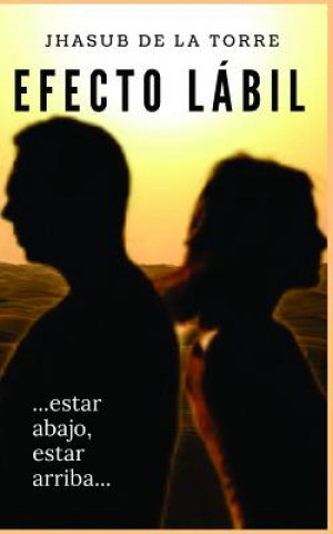 Knjiga Efecto Lábil: ...Estar Abajo, Estar Arriba... Jhasub de la Torre