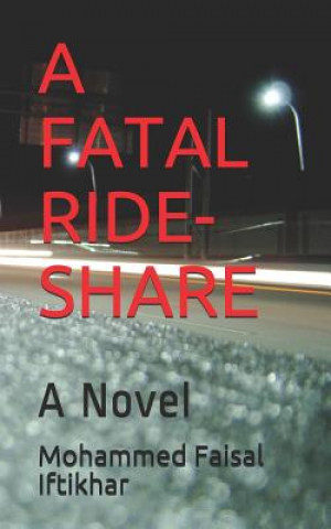 Knjiga A Fatal Ride-Share Mohammed Faisal Iftikhar