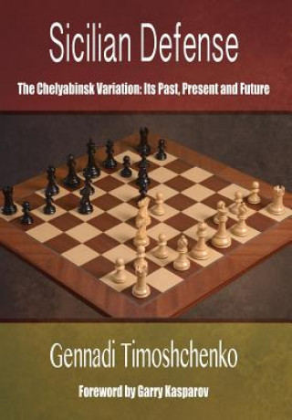 Kniha Sicilian Defense: The Chelyabinsk Variation Gennadi Timoshchenko
