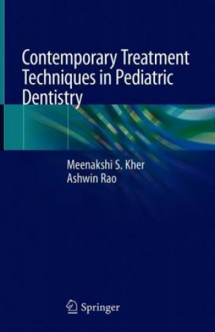 Książka Contemporary Treatment Techniques in Pediatric Dentistry Meenakshi S. Kher