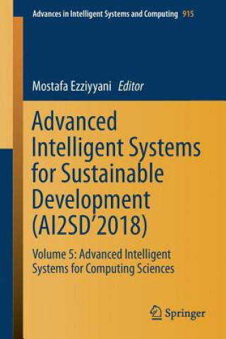 Könyv Advanced Intelligent Systems for Sustainable Development (AI2SD'2018) Mostafa Ezziyyani
