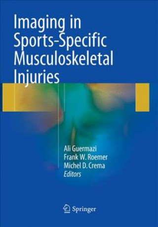 Könyv Imaging in Sports-Specific Musculoskeletal Injuries Ali Guermazi