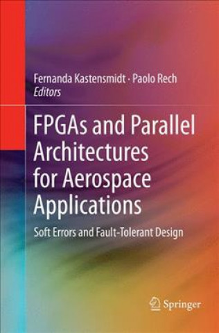 Kniha FPGAs and Parallel Architectures for Aerospace Applications Fernanda Kastensmidt