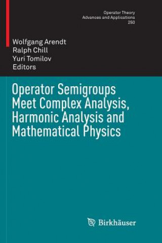 Buch Operator Semigroups Meet Complex Analysis, Harmonic Analysis and Mathematical Physics Wolfgang Arendt