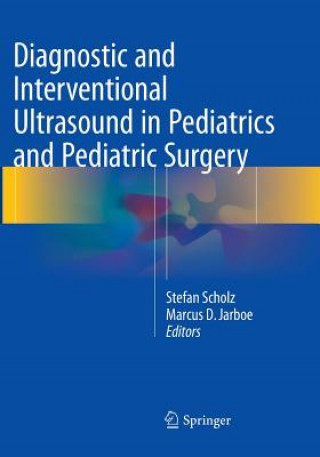 Könyv Diagnostic and Interventional Ultrasound in Pediatrics and Pediatric Surgery Marcus D. Jarboe