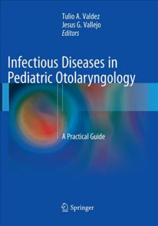 Carte Infectious Diseases in Pediatric Otolaryngology Tulio Valdez