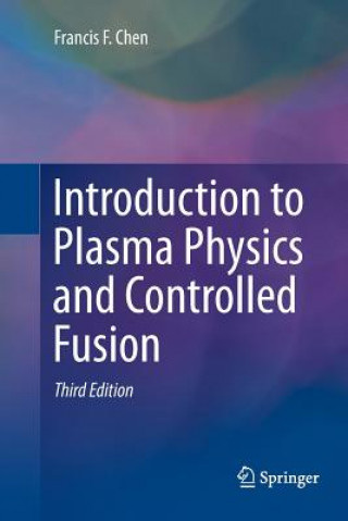 Książka Introduction to Plasma Physics and Controlled Fusion Francis Chen