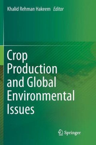 Kniha Crop Production and Global Environmental Issues Khalid Rehman Hakeem