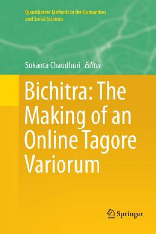 Книга Bichitra: The Making of an Online Tagore Variorum Sukanta Chaudhuri
