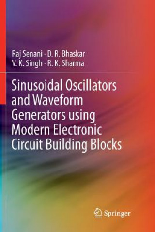 Carte Sinusoidal Oscillators and Waveform Generators using Modern Electronic Circuit Building Blocks Raj Senani