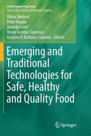 Kniha Emerging and Traditional Technologies for Safe, Healthy and Quality Food Gustavo V. Barbosa-Cánovas