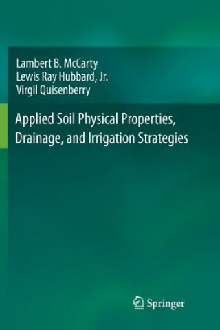 Könyv Applied Soil Physical Properties, Drainage, and Irrigation Strategies. Lambert B. McCarty