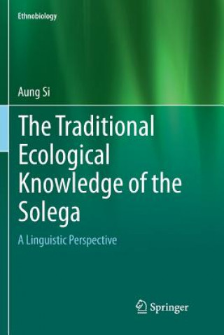 Kniha Traditional Ecological Knowledge of the Solega Aung Si